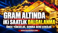 Gram altında iki saatlik dalgalanma: Önce yükseldi, sonra geri çekildi