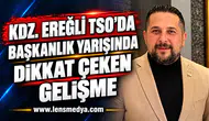 Kdz. Ereğli Ticaret ve Sanayi Odası’nda (TSO) seçim sonrası başkanlık yarışıyla ilgili dikkat çeken bir gelişme yaşandı.