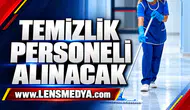 TEMİZLİK PERSONELİ ALINACAK