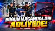 Düğün konvoyunda dehşet saçan şüpheliler adliyede!