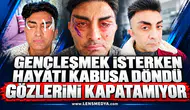 Gençleşmek isterken hayatı kabusa döndü: Gözlerini kapatamıyor