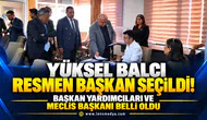 Yüksel Balcı resmen başkan seçildi! Başkan Yardımcıları ve meclis başkanı belli oldu