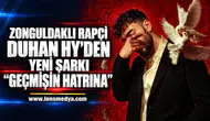 ZONGULDAKLI RAPÇİ DUHAN HY’DEN YENİ ŞARKI: “GEÇMİŞİN HATRINA”