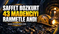 SAFFET BOZKURT 43 MADENCİYİ RAHMETLE ANDI