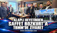 ALAPLI HEYETİNDEN SAFFET BOZKURT’A TBMM’DE ZİYARET