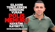 Silahını temizlerken kendisini vuran polis memuru hayatını kaybetti!