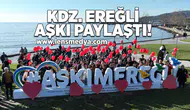 Kdz. Ereğli aşkı paylaştı!