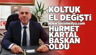 Koltuk el değişti... Hürmet Kartal başkan oldu!