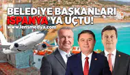 Belediye başkanları İspanya'ya uçtu!