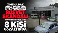 Araç Muayene İstasyonu'nda rüşvet skandalı: 8 kişi gözaltına alındı!