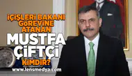 İçişleri Bakanı görevine atanan Mustafa Çiftçi kimdir?