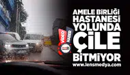 Amele Birliği Hastanesi yolunda çile bitmiyor!