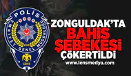 Zonguldak'ta bahis şebekesi çökertildi!