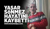 Yaşar Sönmez hayatını kaybetti!