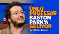Ünlü profesör Baston Park'a geliyor!