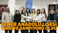 Fener Anadolu Lisesi Türkiye şampiyonu oldu!