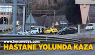 Hastane yolunda kaza!