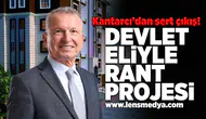Devlet eliyle rant projesi!