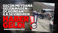 Göçük meydana gelen maden ocağından ilk sevindiren haber geldi!