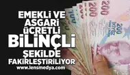 Emekli ve Asgari ücretli bilinçli şekilde fakirleştiriliyor!