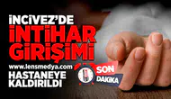 İncivez'de intihar girişimi!