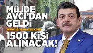 Müjde Avcı'dan geldi... 1500 Kişi alınacak!