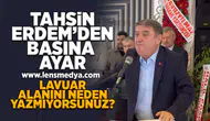 Tahsin Erdem'den basına ayar!