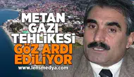 Metan gazı tehlikesi göz ardı ediliyor!