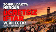 Zonguldak'ta hergün ücretsiz iftar verilecek!