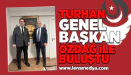 Turhan, Genel Başkan Özdağ ile görüştü!