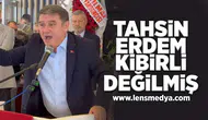 Tahsin Erdem kibirli değilmiş!