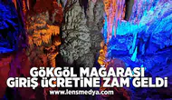 Gökgöl mağarası giriş ücretlerine zam geldi!