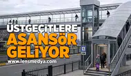 Üstgeçitlere asansör geliyor!