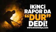 İkinci rapor da "DUR" dedi!