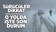 Sürücüler dikkat!  O yolda işte son durum!