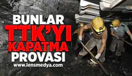 Bunlar TTK'yı kapatma provası!