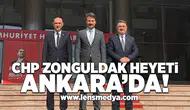 CHP Zonguldak heyeti Ankara'da!