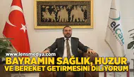 Bayramın sağlık, huzur ve bereket getirmesini diliyorum