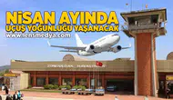 Nisan ayında uçuş yoğunluğu yaşanacak!