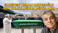 Kenan Çavuşoğlu son yolculuğuna uğurlandı!