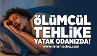 Ölümcül tehlike yatak odanızda!