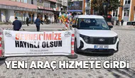 Yeni araç hizmete girdi