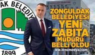 Zonguldak Belediyesi yeni zabıta müdürü belli oldu!