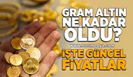 Gram altın ne kadar oldu? İşte güncel fiyatlar