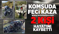 Komşuda feci kaza... 2 kişi hayatını kaybetti