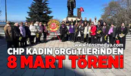 CHP Kadın örgütlerinden 8 Mart töreni