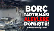 Borç tartışması alevlere dönüştü!