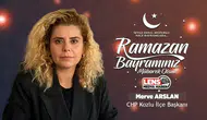 Merve Arslan'ın Ramazan Bayramı Mesajı