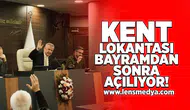 Kent Lokantası bayramdan sonra açılıyor!