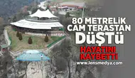 80 metrelik cam terastan düştü hayatını kaybetti